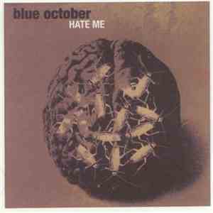 Blue October  - Hate Me