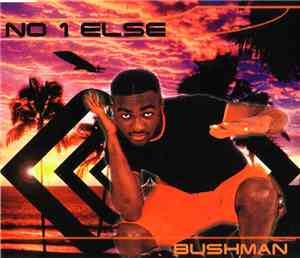 Bushman  - No 1 Else