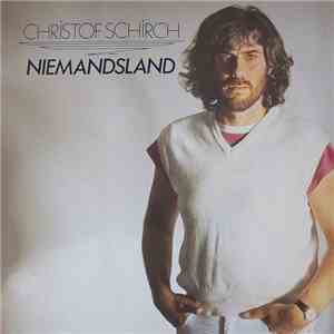 Christof Schirch - Niemandsland