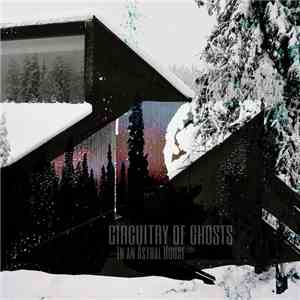 Circuitry of Ghosts - In An Astral House