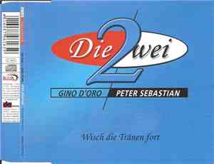 Die Zwei  - Wisch Die Tränen Fort