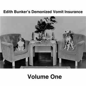 Edith Bunker's Demonized Vomit Insurance - Volume One