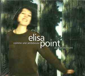 Elisa Point - Comme Une Ambitieuse Au Bois Dormant