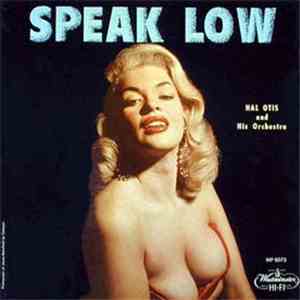 Hal Otis And His Orchestra - Speak Low