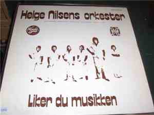 Helge Nilsens Orkester - Liker Du Musikken