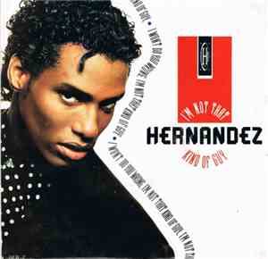 Hernandez - I'm Not That Kind Of Guy