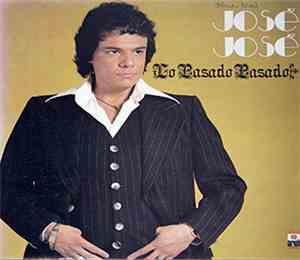 José José - Lo Pasado Pasado