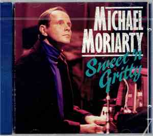 Michael Moriarty  - Sweet 'N Gritty