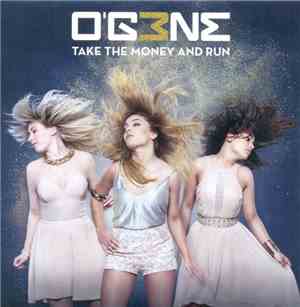 O'G3NE - Take The Money And Run