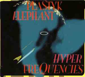 Plastyk Elephant / Hyper Frequencies - Plastyk Elephant Hyper Frequencies