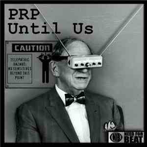 PRP - Until Us