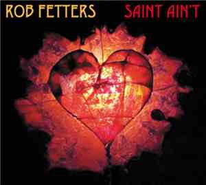 Rob Fetters - Saint Ain't