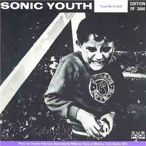 Sonic Youth / Mudhoney - Touch Me I'm Sick / Halloween
