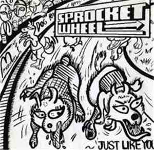 Sprocket Wheel - Just Like You