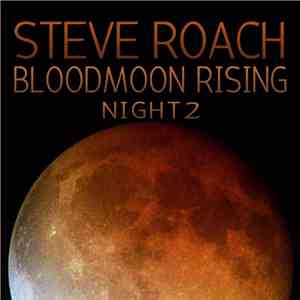 Steve Roach - Bloodmoon Rising - Night 2