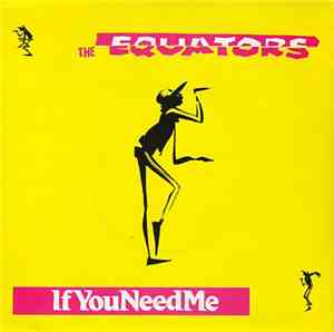 The Equators - If You Need Me