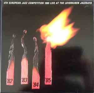 Various - 4th European Jazz Competition 1985 Live At The Leverkusen Jazzday ...