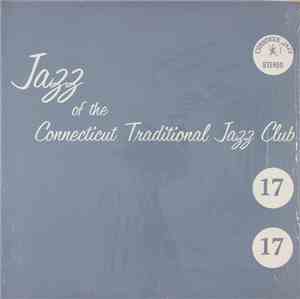Various - Jazz Of The Connecticut Traditional Jazz Club 17