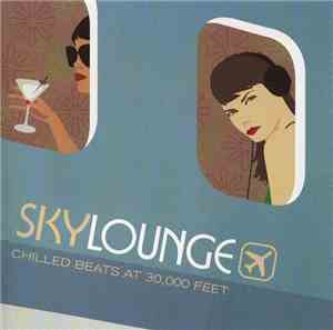 Various - Sky Lounge (Chilled Beats At 30,000 Feet)