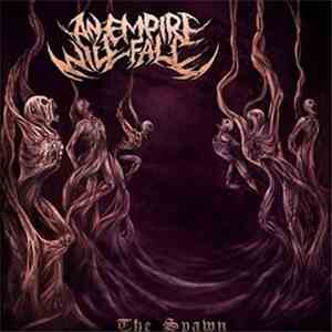 An Empire Will Fall - The Spawn
