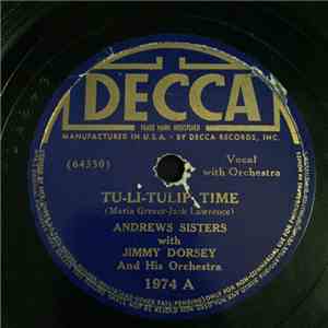 Andrews Sisters With Jimmy Dorsey And His Orchestra - Tu-li-tulip Time / Sh ...
