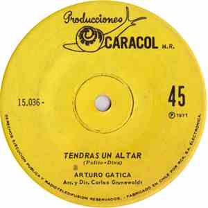 Arturo Gatica - Tendrás Un Altar / La Calesita