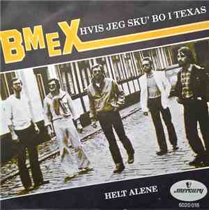 BMEX - Hvis Jeg Sku' Bo I Texas / Helt Alene