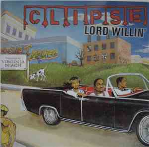 Clipse - Lord Willin'