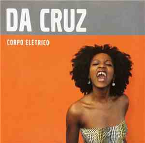 Da Cruz - Corpo Eléctrico