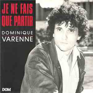Dominique Varenne - Je Ne Fais Que Partir