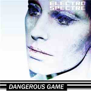 Electro Spectre - Dangerous Game