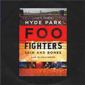 Foo Fighters - Hyde Park / Skin And Bones