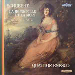 Franz Schubert, Quatuor Enesco - La Jeune Fille Et La Mort - Quartettsatz