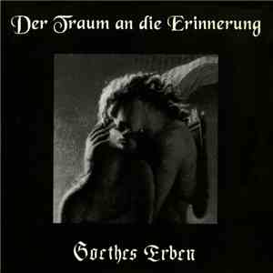 Goethes Erben - Der Traum An Die Erinnerung