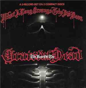 Grateful Dead - What A Long Strange Trip It's Been: The Best Of The Gratefu ...