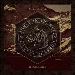 Horse In Transit - If I Were A God