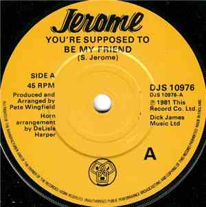 Jerome - You're Supposed To Be My Friend