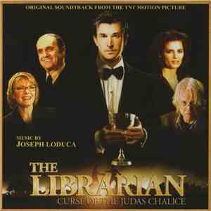 Joseph LoDuca - The Librarian: Curse Of The Judas Chalice (Original Soundtr ...