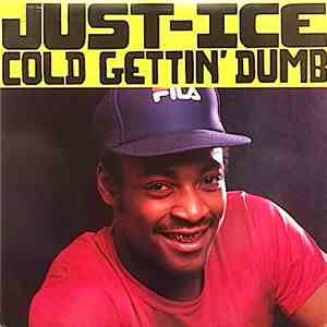 Just-Ice - Cold Gettin' Dumb
