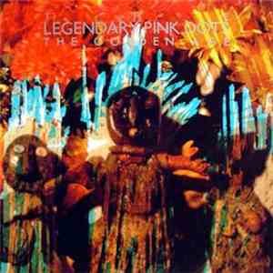 Legendary Pink Dots - The Golden Age