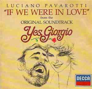 Luciano Pavarotti - If We Were In Love