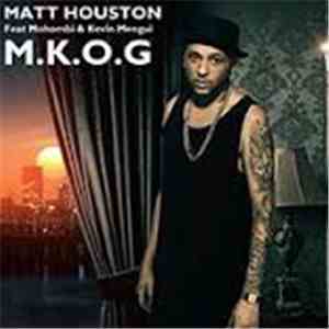Matt Houston Featuring Mohombi & Kevin Mengi - M.K.O.G.