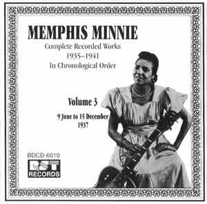 Memphis Minnie - Complete Recorded Works 1935-1941 In Chronological Order:  ...