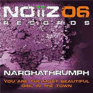 Narghathdumph - You Are The Most Beautiful Girl In The Town