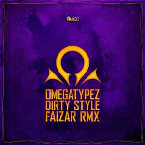 Omegatypez - Dirty Style (Faizar Remix)