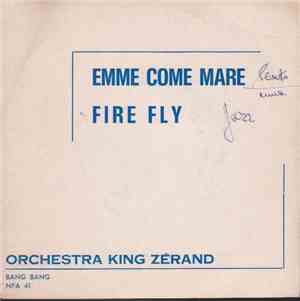 Orchestra King Zérand - Emme Come Mare / Fire Fly