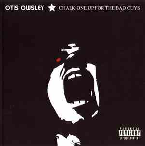 Otis Owsley - Chalk One Up For The Bad Guys