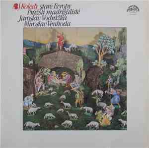 Pražští Madrigalisté, Jaroslav Vodrážka, Miroslav Venhoda - Koledy Staré Ev ...