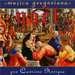 Pro Cantione Antiqua - Musica Gregoriana - Noël