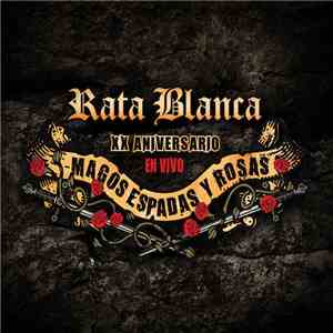 Rata Blanca - XX Aniversario En Vivo - Magos, Espadas Y Rosas
